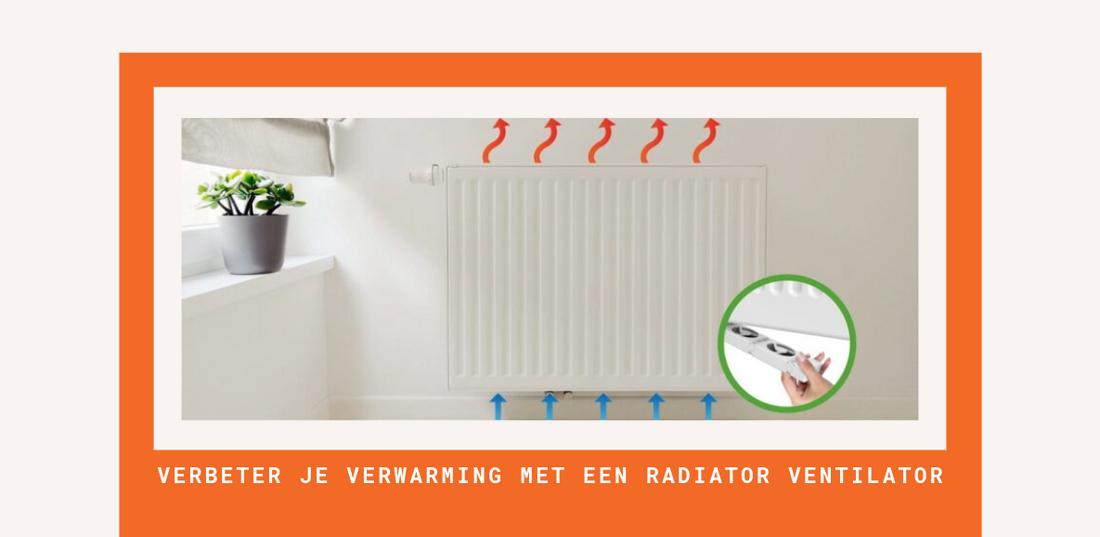 Verhoog je wooncomfort met een radiatorventilator